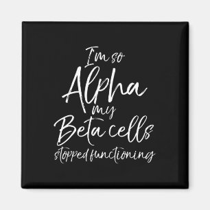 Imán Divertido tipo 1 Soy tan Alpha Mis células beta pa