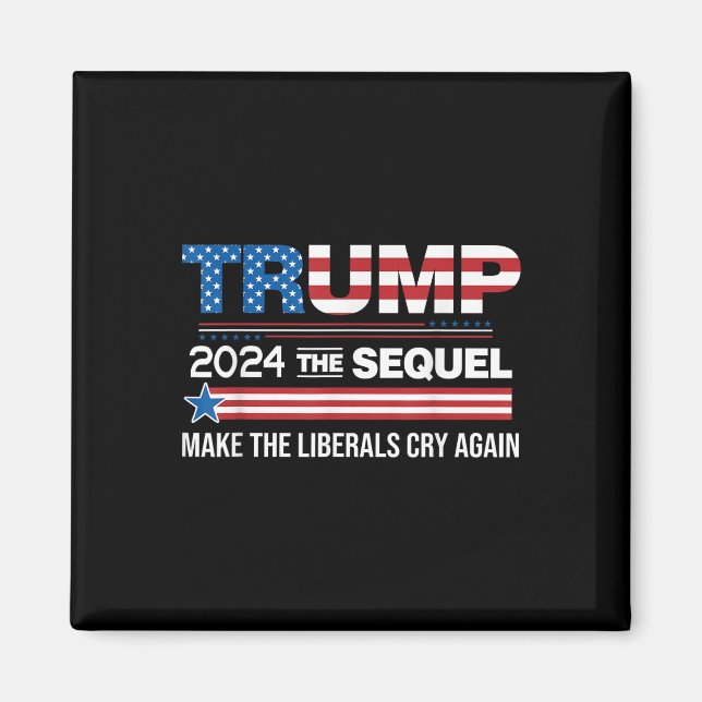 Imán Divertido Trump 2024 La secuela hace llorar a los  (Frente)