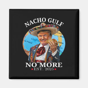 Imán Divertido Trump Nacho Golfo No Más Mercancía de Tr