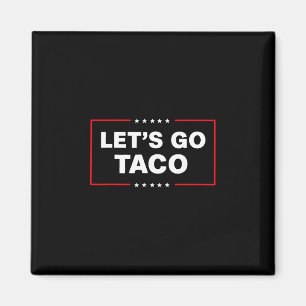 Imán Divertido Trump Taco Vamos Taco Trump Siempre Poll