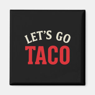 Imán Divertido Vamos Taco Meme