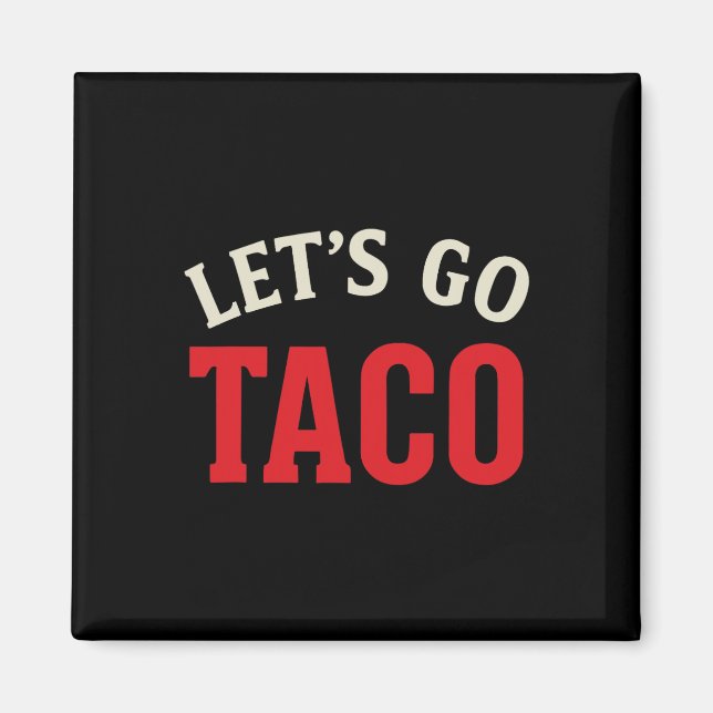Imán Divertido Vamos Taco Meme (Frente)