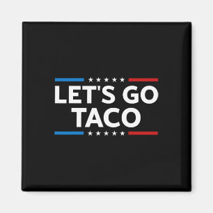 Imán Divertidos vamos a hacer que Taco Trump siempre mo