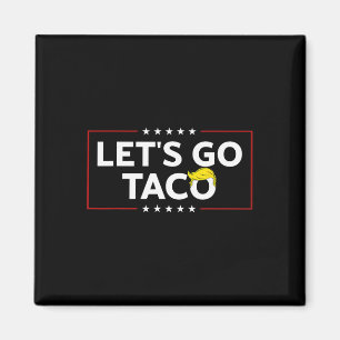 Imán Divertidos vamos a hacer que Taco Trump siempre mu