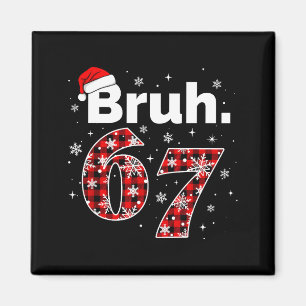 Imán Diviértete Bruh 67 Navidad Meme Fiesta Mujeres Niñ