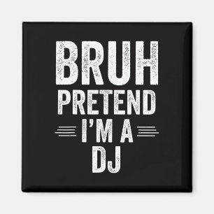 Imán Dj Costume Halloween Bruh Pretende que soy Dj Grac