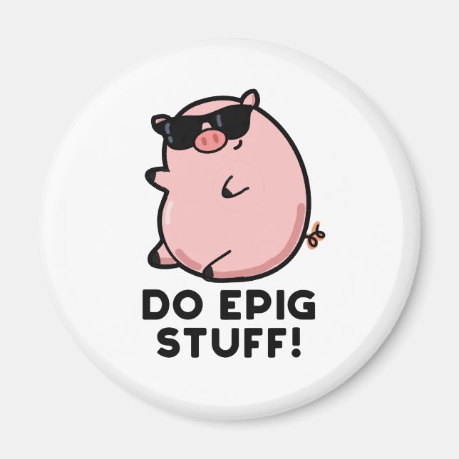 Imán Do Epig Stuts Funny Epic Pig Pun (Frente)