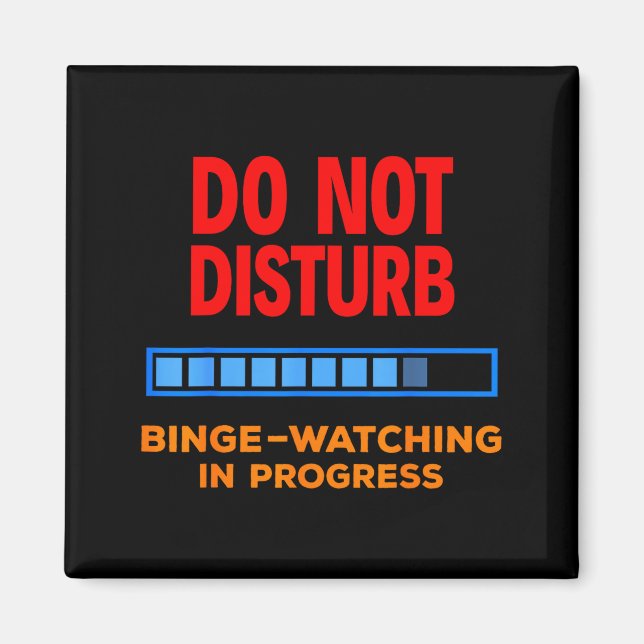 Imán Do Not Disturb Binge Watching Tv Shows  (Frente)