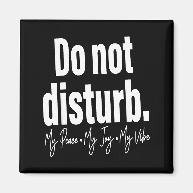 Imán Do Not Disturb Peace Joy Vibe, Funny Sarcastic Quo (Frente)