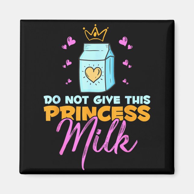 Imán Do Not Give This Princess Milk Funny Dairy Lactose (Frente)