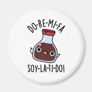 Imán Do Re Mi Fa soy La Ti Do Soy Sauce Pun