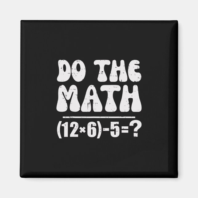 Imán Do The Math 67 Meme Funny Elementary Math Teacher  (Frente)