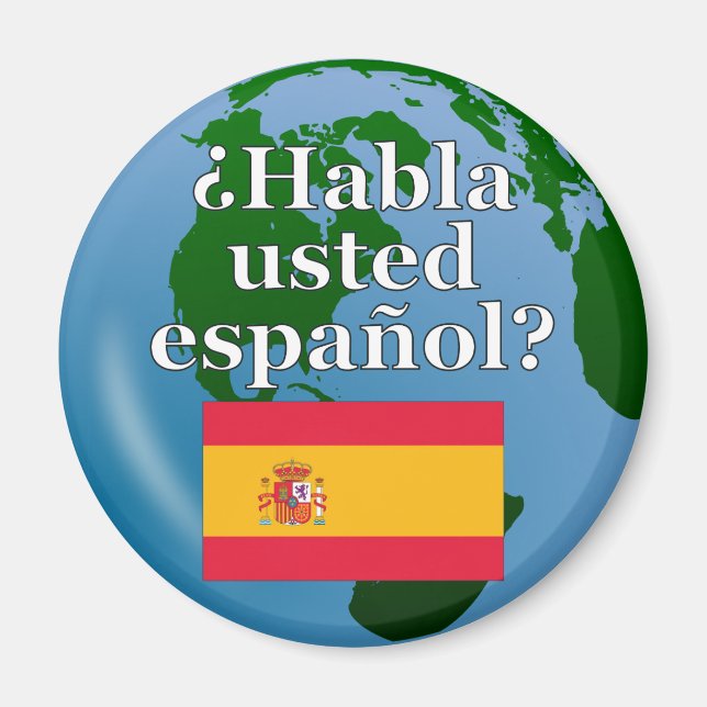 Imán Do you speak Spanish? in Spanish. Flag & globe (Frente)