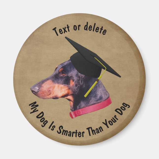 Imán Doberman My Dog Is Smarter Than Your Dog Funny (Frente)