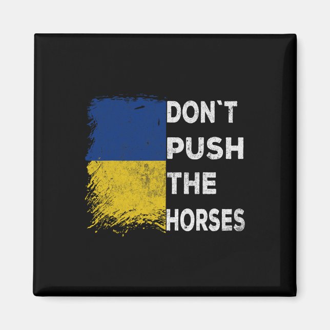 Imán Don´t Push The Horses Ukraine Flag 1  (Frente)