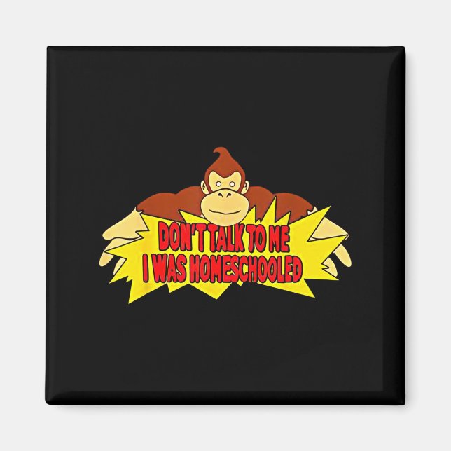 Imán Don’t Talk To Me I Was Homeschooled  (Frente)