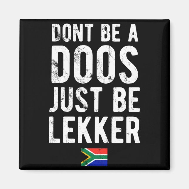 Imán Dont Be A Doos Just Be Lekker  (Frente)