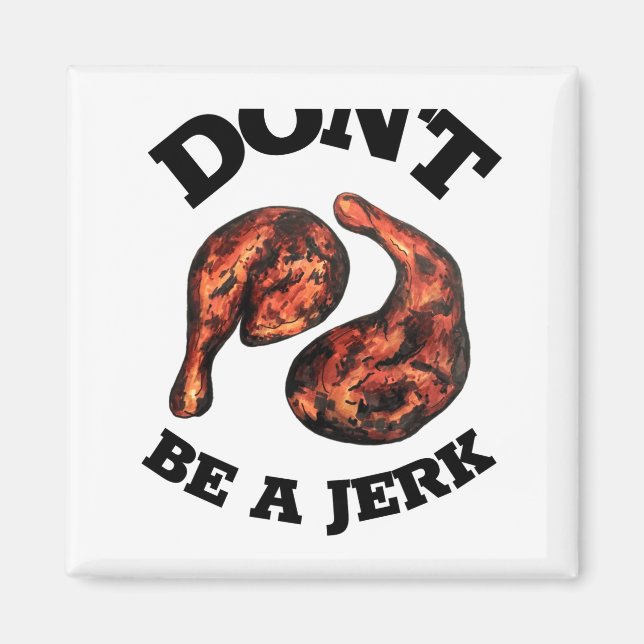 Imán Dont Be A Jerk Jamaican Jerk Chicken Legs Foodie  (Frente)