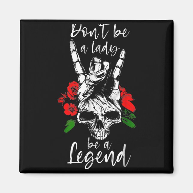 Imán Dont Be A Lady Be A Legend Skull Floral Womens Fl  (Frente)