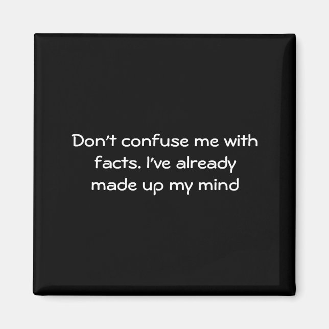 Imán Dont Confuse Me With Facts  (Frente)