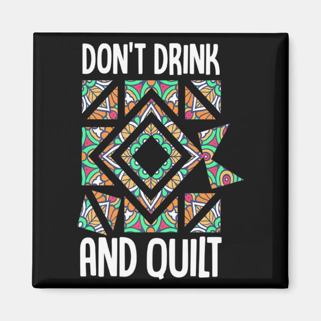 Imán Dont Drink And Quilt Quilting Knitting Sewing Cro  (Frente)