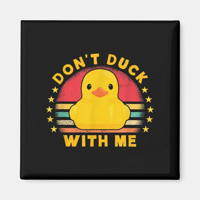 Imán Don't Duck With Me - Cute Rubber Duck Funny Duck  (Frente)
