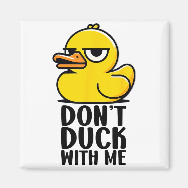 Imán Don't Duck With Me, Rubber Ducky Funny Meme Cool D (Frente)