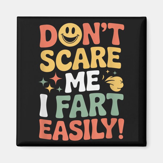 Imán Don't E Me I Fart Easily Funny Cute Design Quote  (Frente)