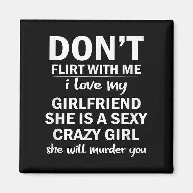 Imán Don't Flirt With Me My Girlfriend Is Crazy Funny  (Frente)