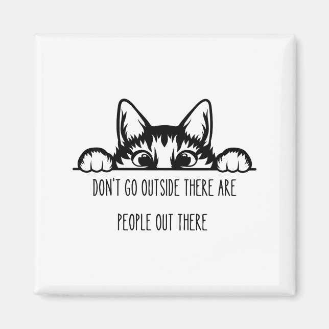 Imán Dont Go Outside There Are People Out There _1  (Frente)