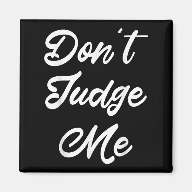 Imán Don't Judge Me Lawyer Quote Gift  (Frente)