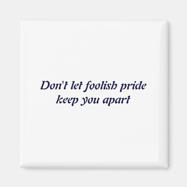 Imán Dont Let Foolish Pride  (Frente)