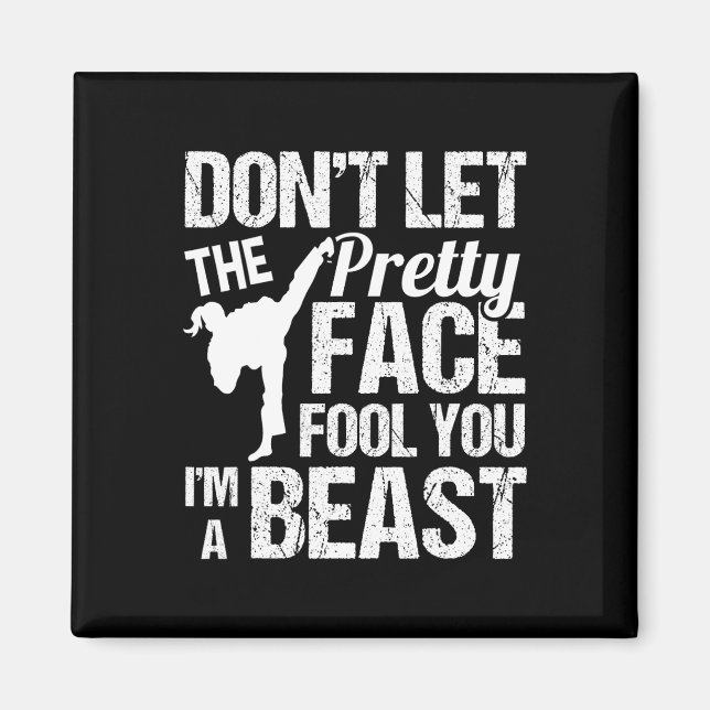 Imán Dont Let The Pretty Face Fool You Karate Taekwondo (Frente)