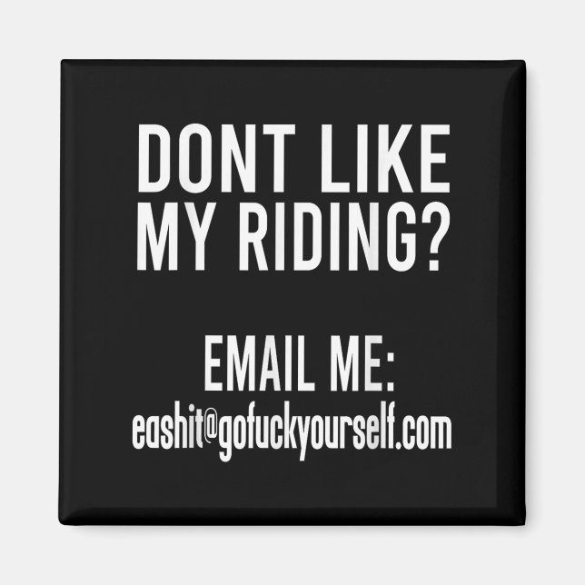 Imán Dont Like My Riding Email Me Ea@goforyourself.com  (Frente)