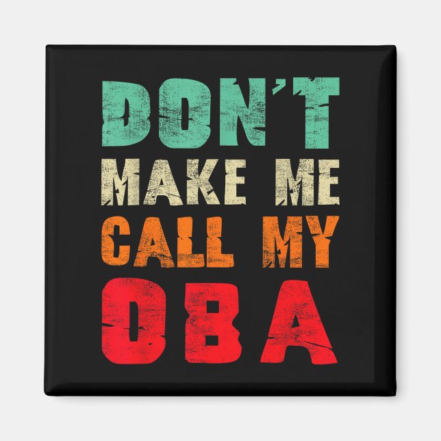 Imán Don't Make Me Call My Oba Aunt Funny Nephew Niece  (Frente)