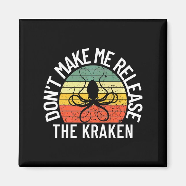 Imán Dont Make Me Release The Kraken Sea Monster Octop  (Frente)