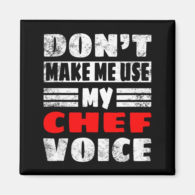 Imán Don't Make Me Use My Chef Voice - Funny Chef Women (Frente)