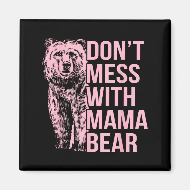 Imán Don't Mess With Mama Bear  (Frente)