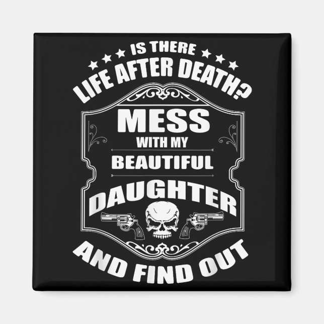 Imán Don't Mess With My Pretty Daughter Shirt Father's  (Frente)