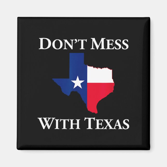 Imán Don't Mess With Texas State Pride Shirt  (Frente)