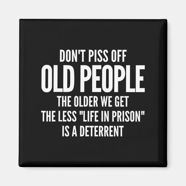 Imán Dont Off Old People Shirt Older We Get Life In Pri (Frente)
