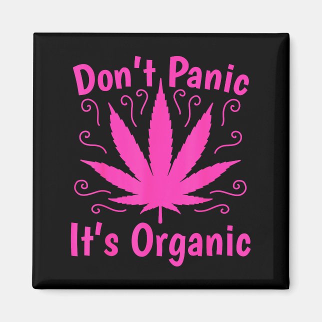Imán Don't Panic It's Organic Marijuan Weed T Leaf Ston (Frente)