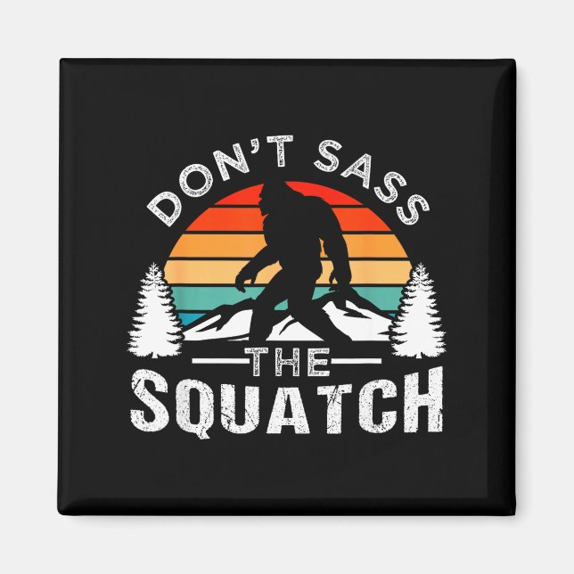 Imán Don't S The Squatch Bigfoot  (Frente)