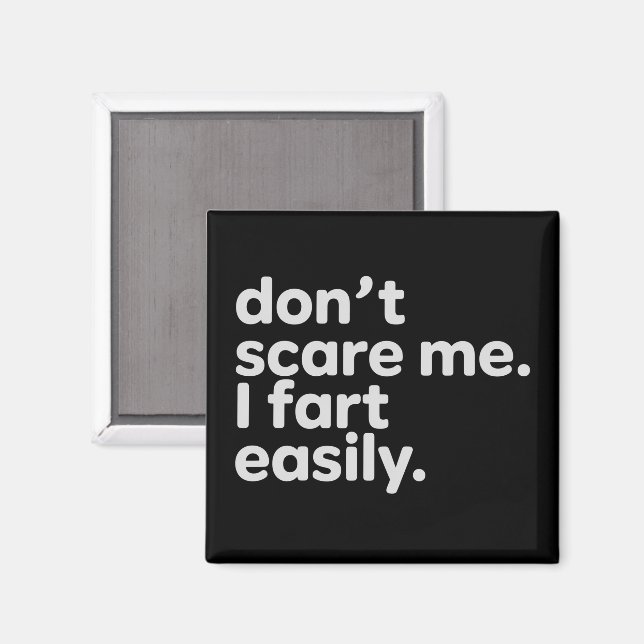 Imán Don't Scare Me I Fart Easily Funny Sarcastic Humor (Anverso/Reverso)