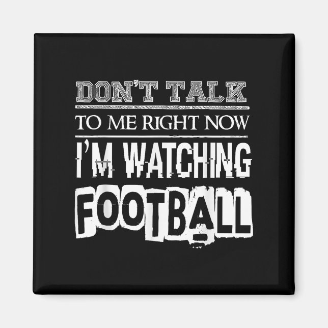 Imán Don't Talk To Me Right Now I'm Watching Football - (Frente)