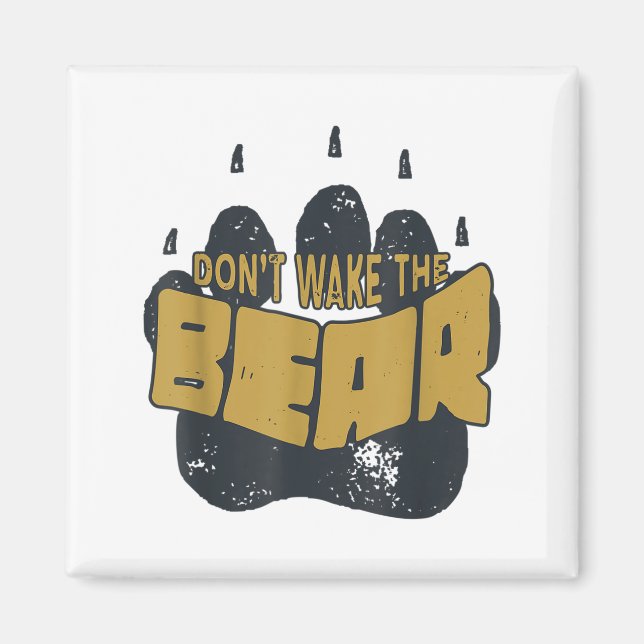 Imán Don't Wake The Bear Shirt. Fear The Bear Claw &amp (Frente)