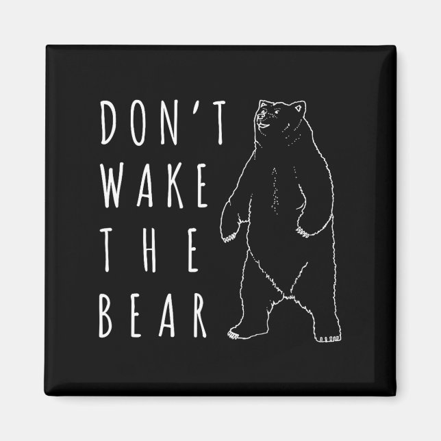 Imán Dont Wake The Bear Shirt, Funny Sleepy Hibernation (Frente)