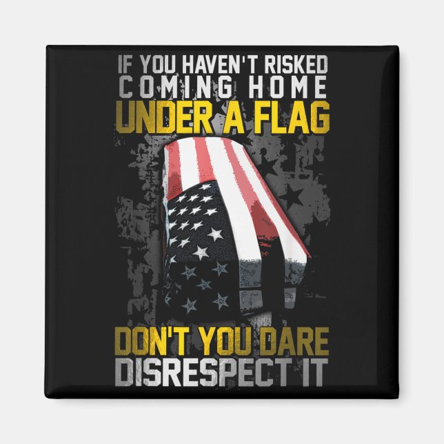 Imán Don't You Dare Disrespect Our Flag  (Frente)