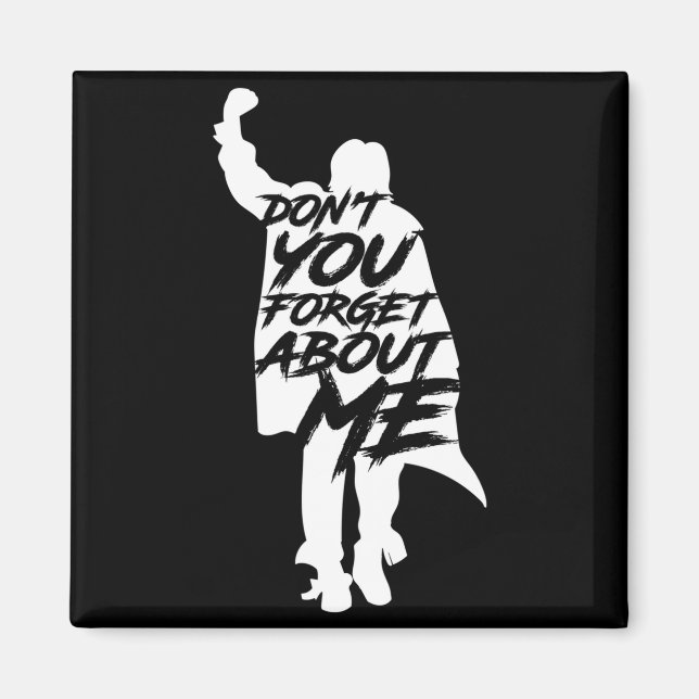 Imán Don't You Forget About Me Long Sleeve  (Frente)