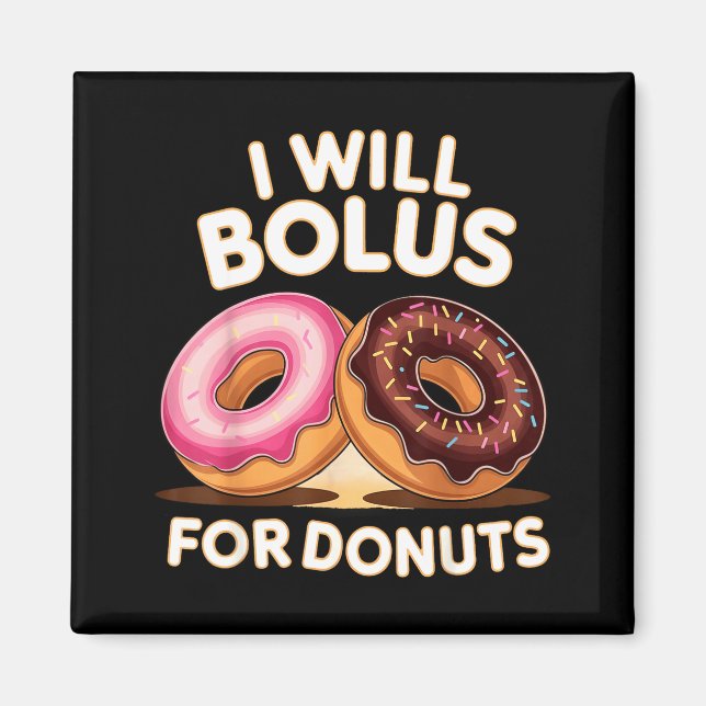 Imán Donut Lover Diabetic Humor Will Bolus For Donuts I (Frente)